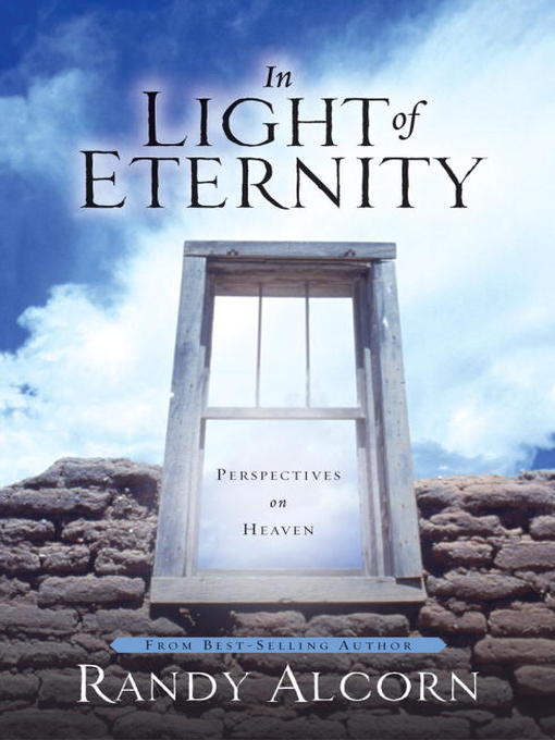 Title details for In Light of Eternity by Randy Alcorn - Available